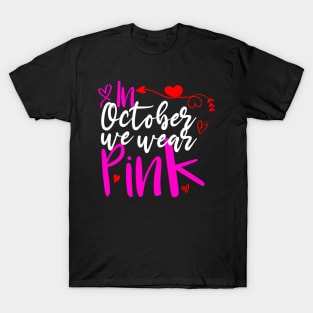 In October We Wear Pink T-Shirt